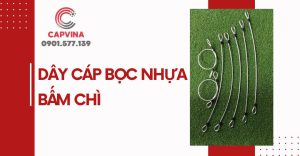 dây cáp bọc nhựa bấm chì