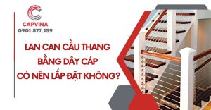 lan can cầu thang bằng dây cáp