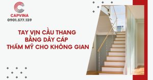 Tay vịn cầu thang bằng dây cáp