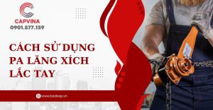 cách sử dụng pa lăng xích lắc tay