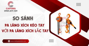 so sánh pa lăng xích kéo tay với pa lăng xích lắc tay